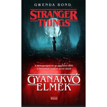 Gwenda Bond: Stranger Things - Gyanakvó elmék