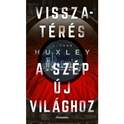 Aldous Huxley: Visszatérés a szép új világhoz