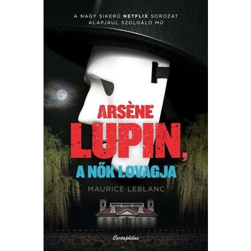 Maurice Leblanc: Arsene Lupin a nők lovagja