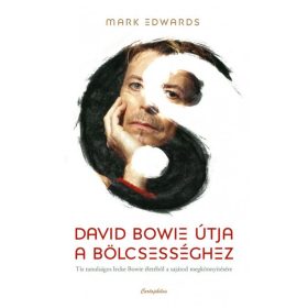 Mark Edwards: David Bowie útja a bölcsességhez