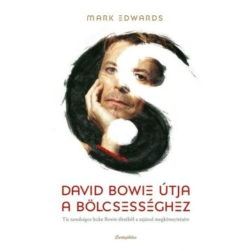 Mark Edwards: David Bowie útja a bölcsességhez