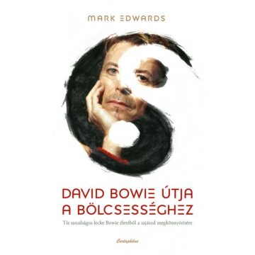 Mark Edwards: David Bowie útja a bölcsességhez