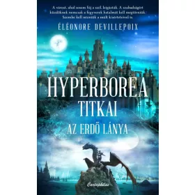 Éléonore Devillepoix: Hyperborea titkai - Az erdő lánya