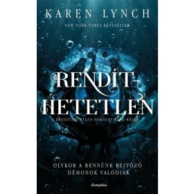  Karen Lynch: Rendíthetetlen - Olykor a bennünk rejtőző démonok valódiak