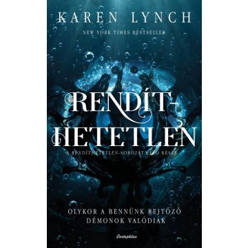   Karen Lynch: Rendíthetetlen - Olykor a bennünk rejtőző démonok valódiak