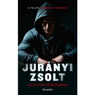 Jurányi Zsolt: Az alvilág zsoldjában (új kiadás)