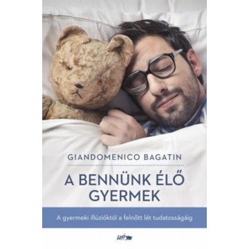 Giandomenico Bagati: A bennünk élő gyermek