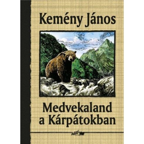 Kemény János: Medvekaland a Kárpátokban