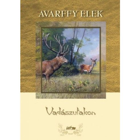 Avarffy Elek: Vadászutakon