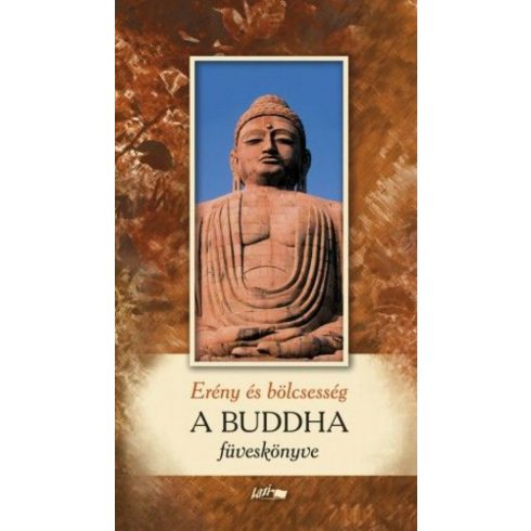 : Erény és bölcsesség - A Buddha füveskönyve