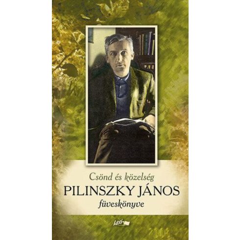 Pilinszky János: Csönd és közelség - Pilinszky János füveskönyve