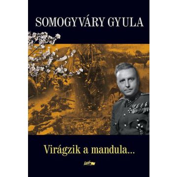 Vitéz Somogyváry Gyula: Virágzik a mandula...