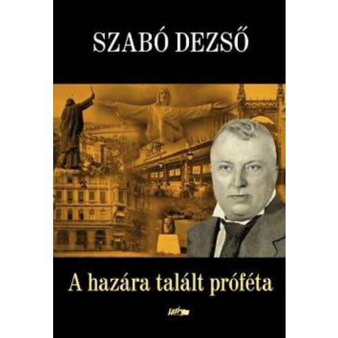 Szabó Dezső: A hazára talált próféta