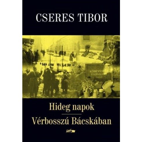 Cseres Tibor: Hideg napok - Vérbosszú Bácskában