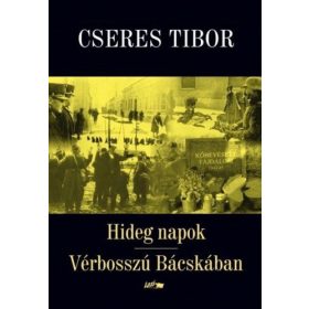   Cseres Tibor: Hideg napok - Vérbosszú Bácskában (antikvár)