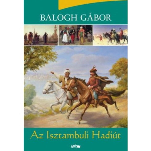 Balogh Gábor: Az Isztambuli Hadiút