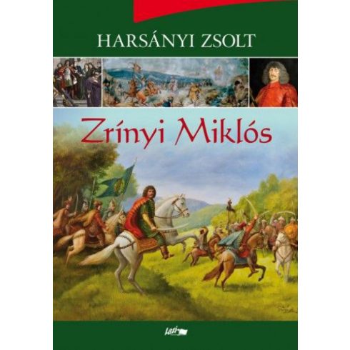 Harsányi Zsolt: Zrínyi Miklós - A költő és hadvezér életének regénye