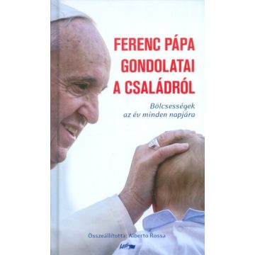 Ferenc pápa: Ferenc Pápa gondolatai a családról