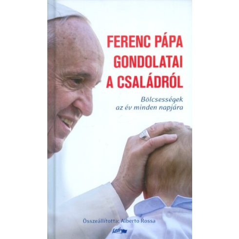 Ferenc pápa: Ferenc Pápa gondolatai a családról