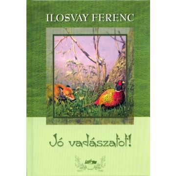 Ilosvay Ferenc: Jó vadászatot!