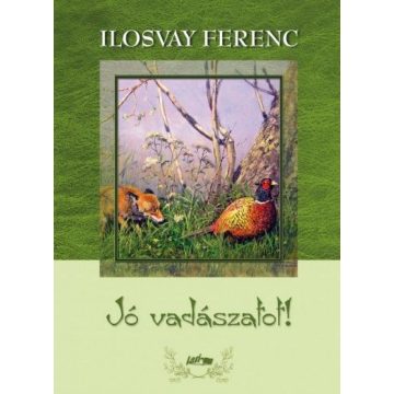 Ilosvay Ferenc: Jó vadászatot!