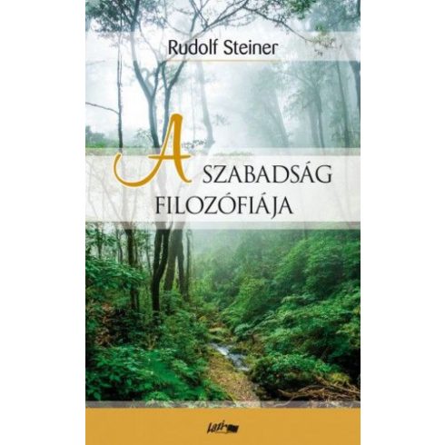 Rudolf Steiner: A szabadság filozófiája