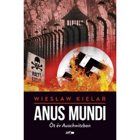 Wieslaw Kielar: Anus Mundi – Öt év Auschwitzban