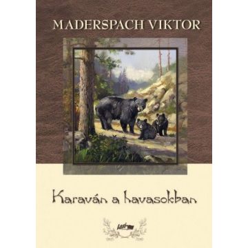 Maderspach Viktor: Karaván a havasokban