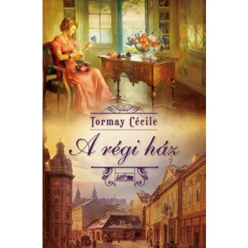 Tormay Cécile: A régi ház