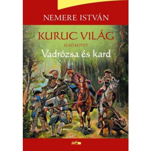 Nemere István: Kuruc világ I. - Vadrózsa ?és kard