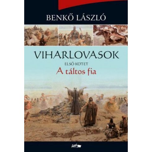 Benkő László: Viharlovasok I. - A táltos fia