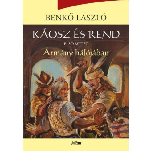 Benkő László: Káosz és rend I. - Ármány hálójában