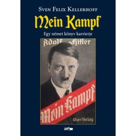 S. F. Kellerhoff: Mein kampf - Egy német könyv karrierje