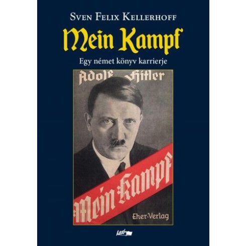 S. F. Kellerhoff: Mein kampf - Egy német könyv karrierje