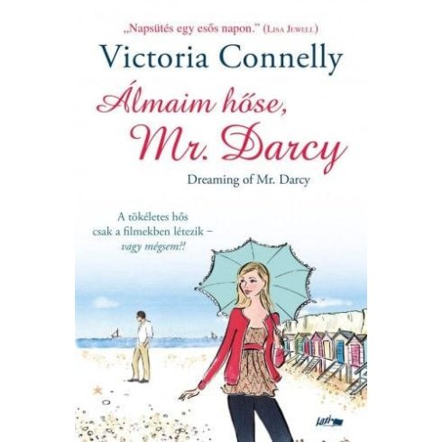 Victoria Connelly: Álmaim hőse, Mr. Darcy