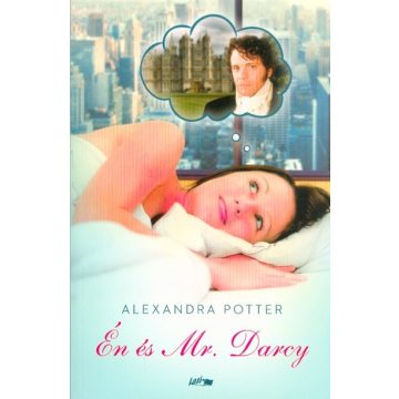 Alexandra Potter: Én és Mr. Darcy
