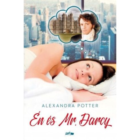 Alexandra Potter: Én és Mr. Darcy