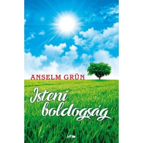 Anselm Grün: Isteni boldogság