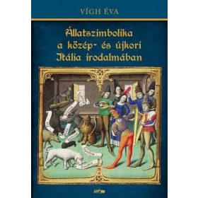   Vígh Éva: Állatszimbolika a közép- és újkori Itália irodalmában