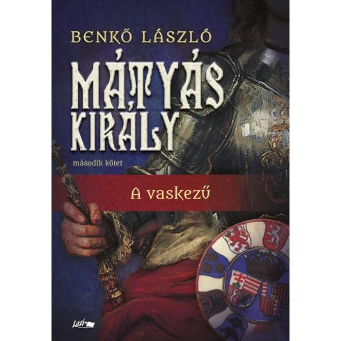 Benkő László: Mátyás király II. - A vaskezű