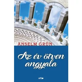 Anselm Grün: Az év ötven angyala