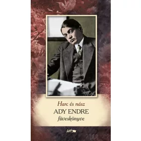 Ady Endre: Harc és nász - Ady Endre füveskönyve