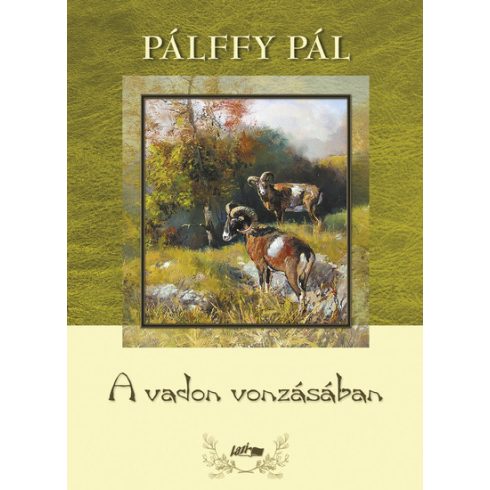 Pálffy Pál: A vadon vonzásában