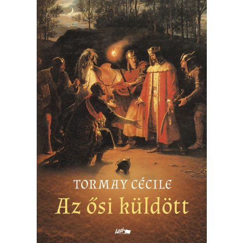 Tormay Cécile: Az ősi küldött