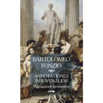   Bartolomeo Fonzio: Megjegyzések Iuvenalishoz - Annotationes in Iuvenalem