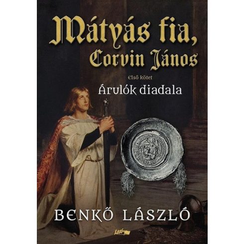 Benkő László: Mátyás fia, Corvin János I.