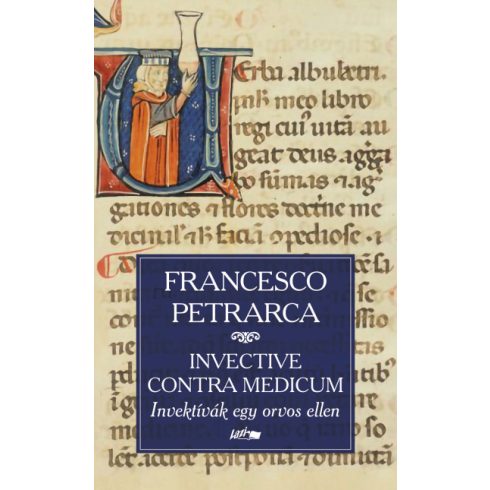 Francesco Petrarca: Invective contra medicum - Invektívák egy orvos ellen