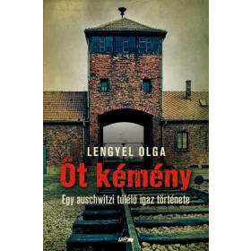  Lengyel Olga: Öt kémény - Egy auschwitzi túlélő igaz története
