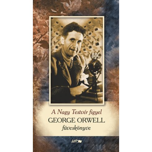 George Orwell: A Nagy Testvér figyel