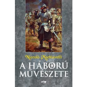 Niccoló Machiavelli: A háború művészete